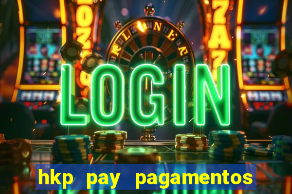 hkp pay pagamentos ltda jogo do tigre